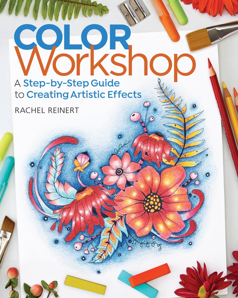 Color Workshop: A Stepbystep Guide To Creating Artistic Effects