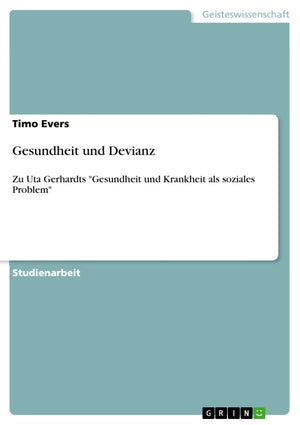 Gesundheit und Devianz: Zu Uta Gerhardts 'Gesundheit und Krankheit als soziales Problem' (German Edition),Used