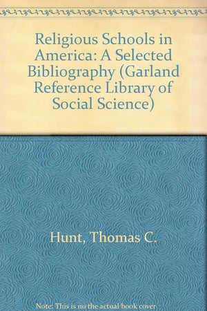 RELIGIOUS SCHOOLS IN AMERICA (Garland Reference Library of Social Science),Used