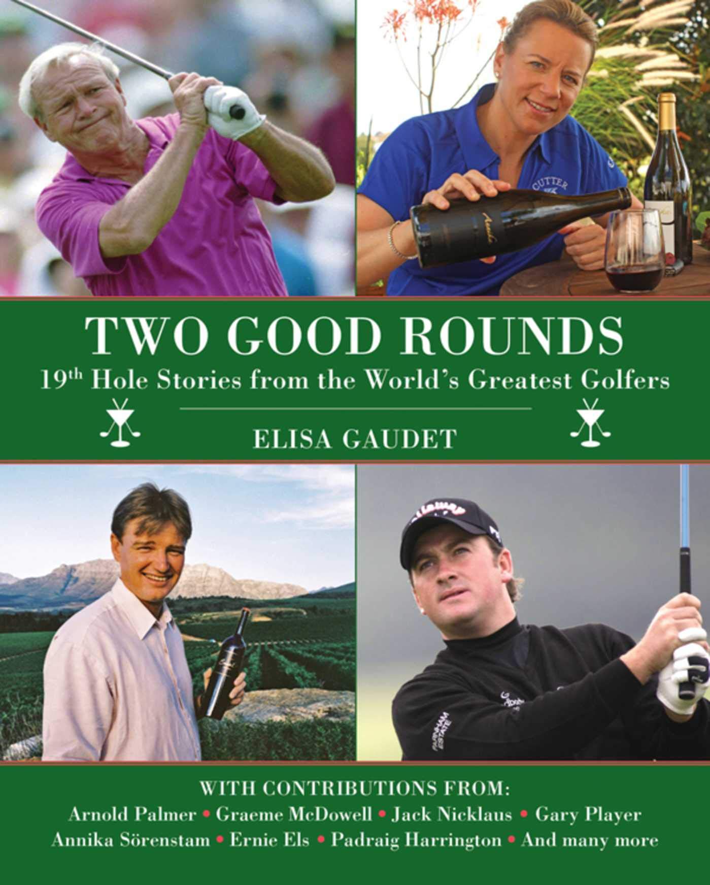 Two Good Rounds: 19Th Hole Stories From The World'S Greatest Golfers,Used