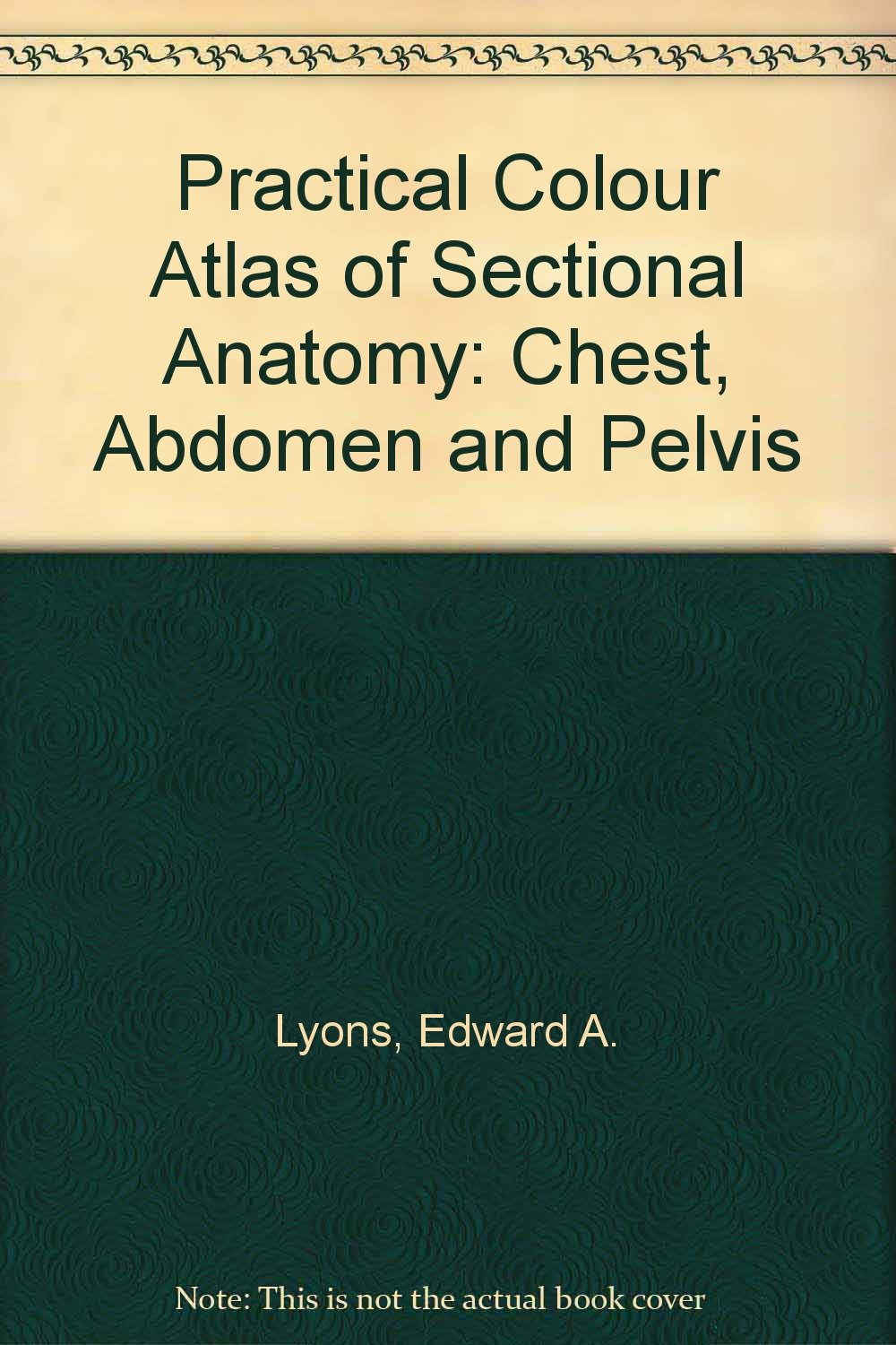 Practical Color Atlas of Sectional Anatomy: Chest, Abdomen, and Pelvis,Used