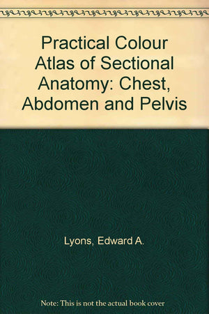 Practical Color Atlas of Sectional Anatomy: Chest, Abdomen, and Pelvis,Used