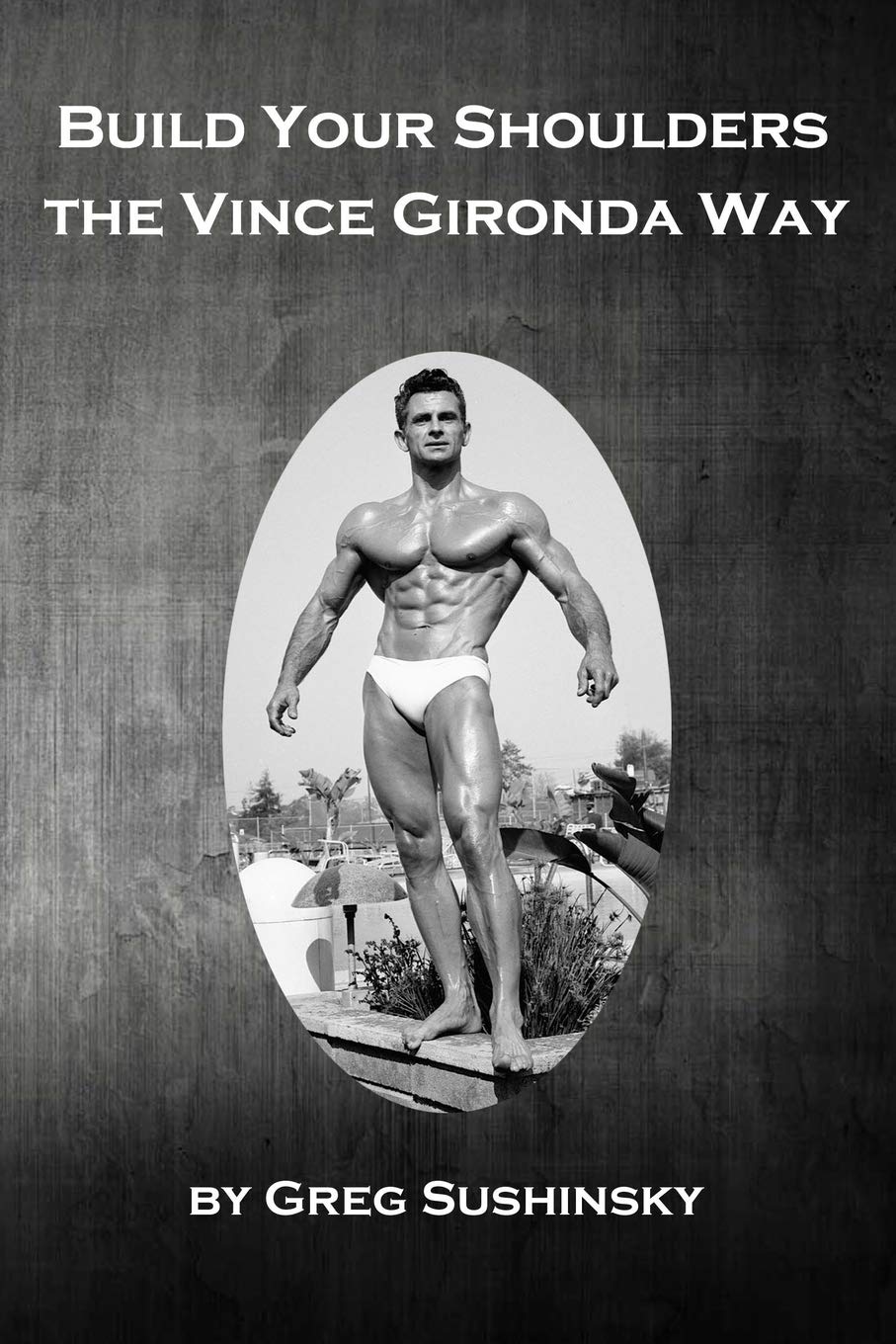 Build Your Shoulders The Vince Gironda Way,Used