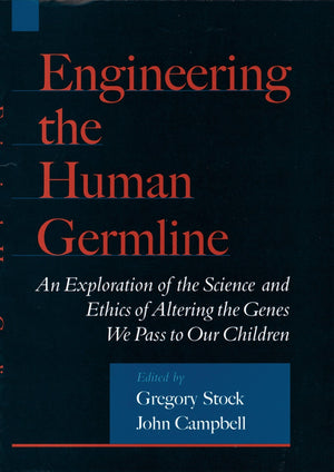 Engineering The Human Germline: An Exploration Of The Science And Ethics Of Altering The Genes We Pass To Our Children