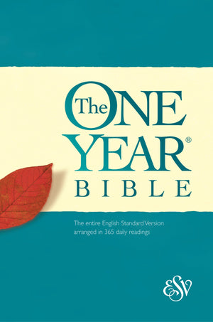 The One Year Bible: The entire English Standard Version arranged in 365 daily readings,New
