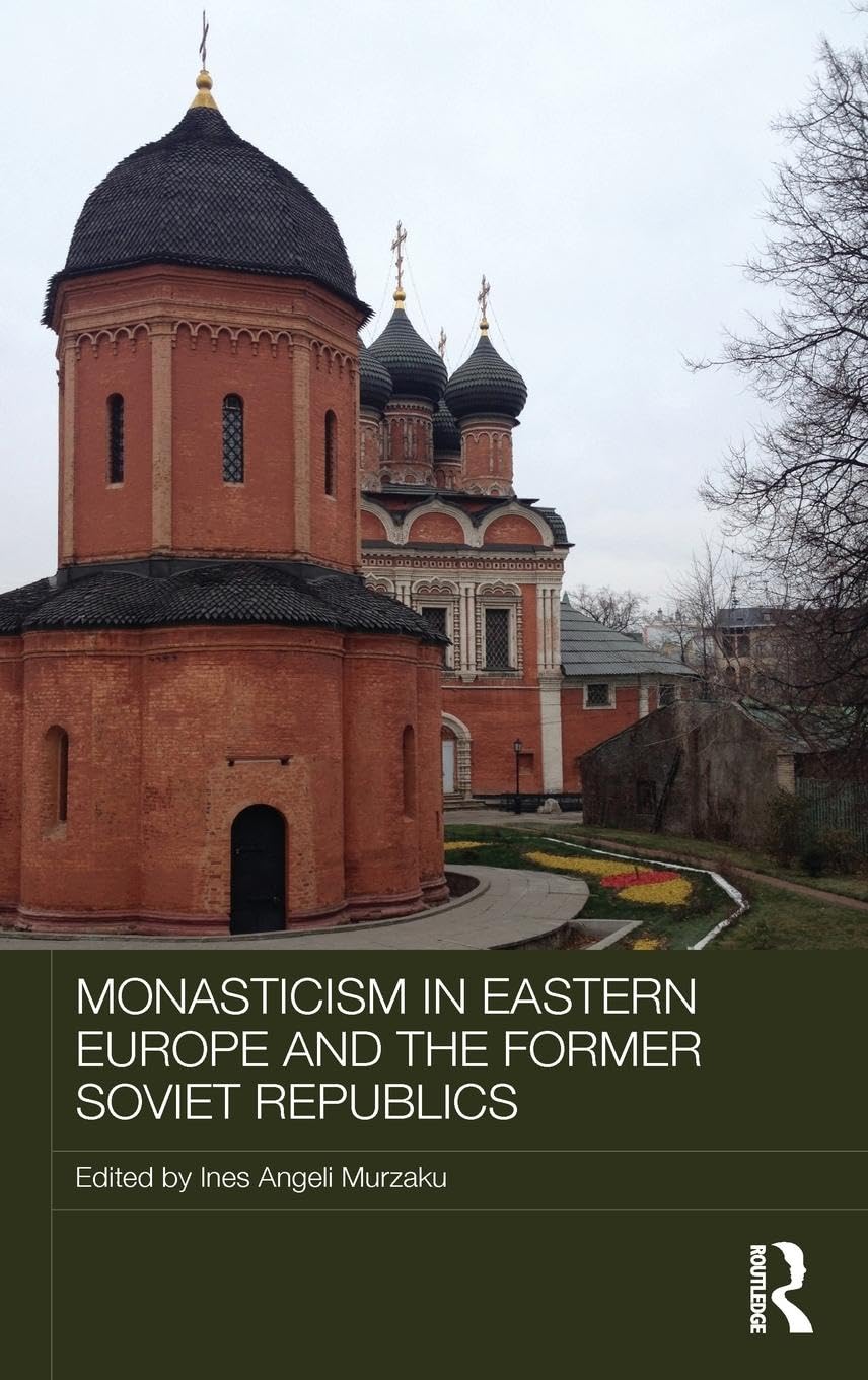 Monasticism in Eastern Europe and the Former Soviet Republics (Routledge Religion, Society and Government in Eastern Europe and ,Used