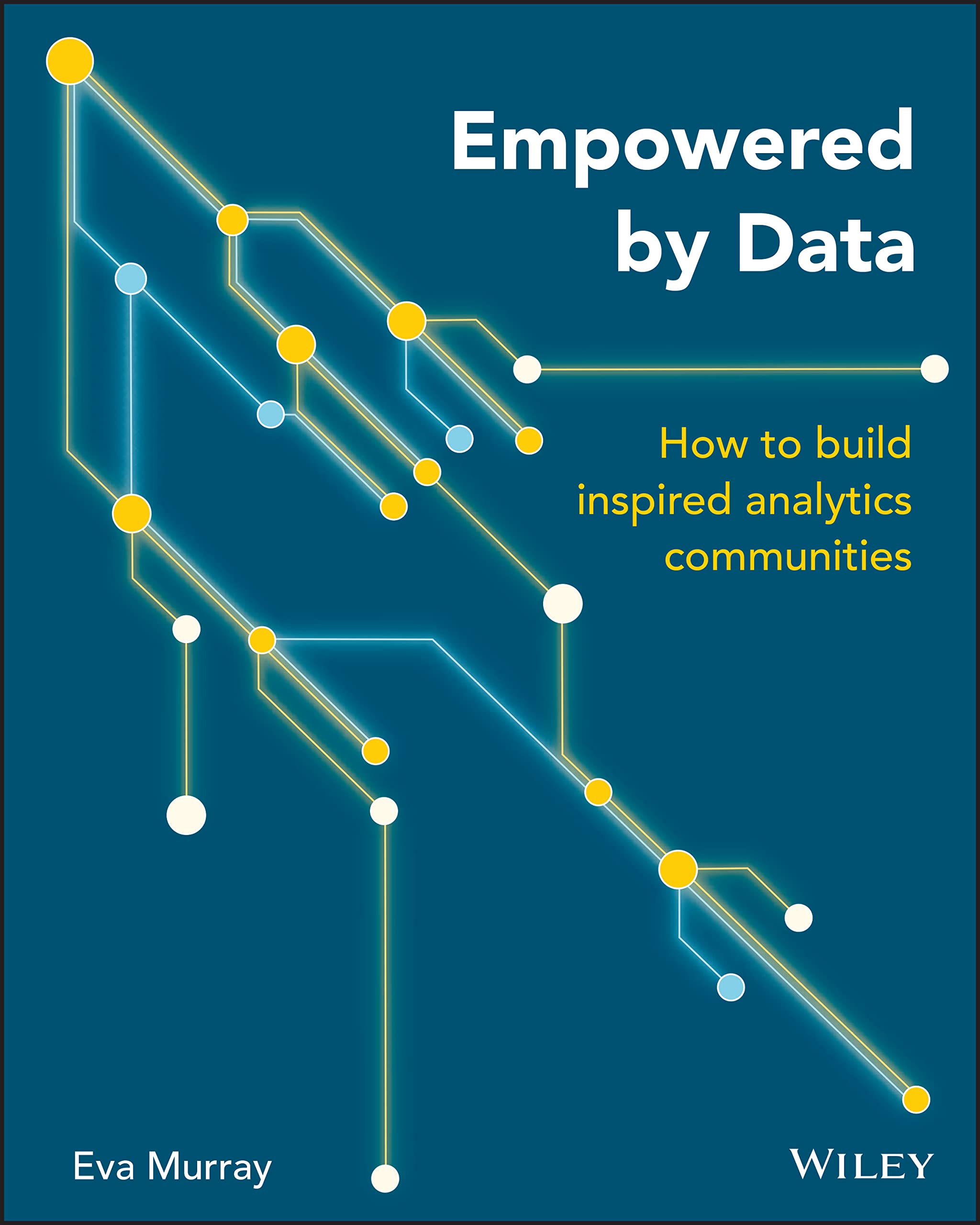 Empowered by Data: How to Build Inspired Analytics Communities,Used