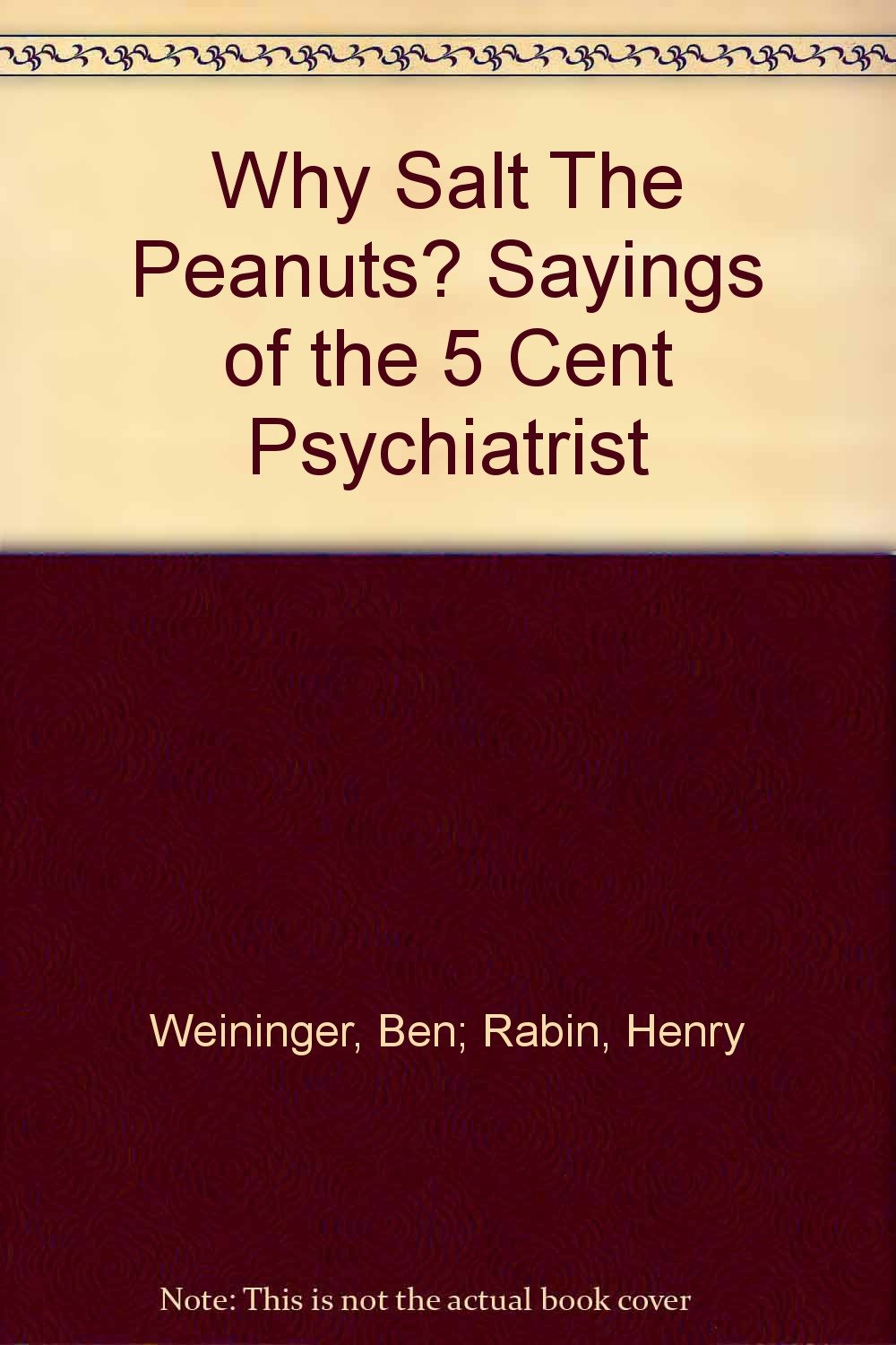 Why salt the peanuts?: Sayings of the 5 [cent] psychiatrist,Used