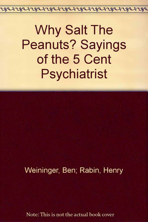 Why salt the peanuts?: Sayings of the 5 [cent] psychiatrist,Used