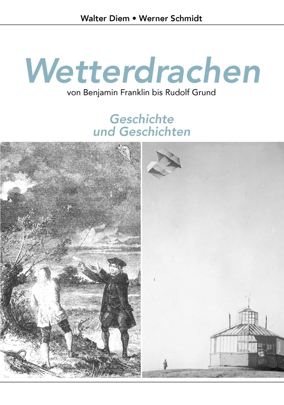 Wetterdrachen von Benjamin Franklin bis Rudolf Grund: Geschichte und Geschichten (German Edition),Used