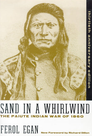Sand In A Whirlwind, 30Th Anniversary Edition: The Paiute Indian War Of 1860,New