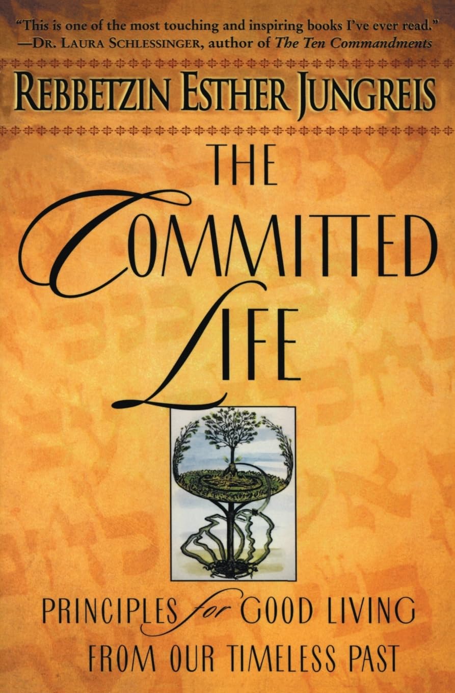 The Committed Life: Principles for Good Living from Our Timeless Past,New