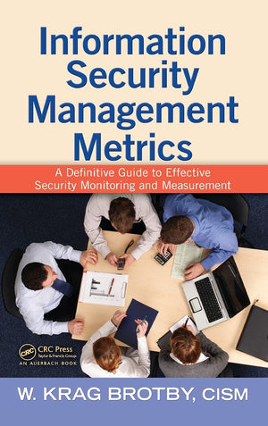 Information Security Management Metrics: A Definitive Guide to Effective Security Monitoring and Measurement,Used