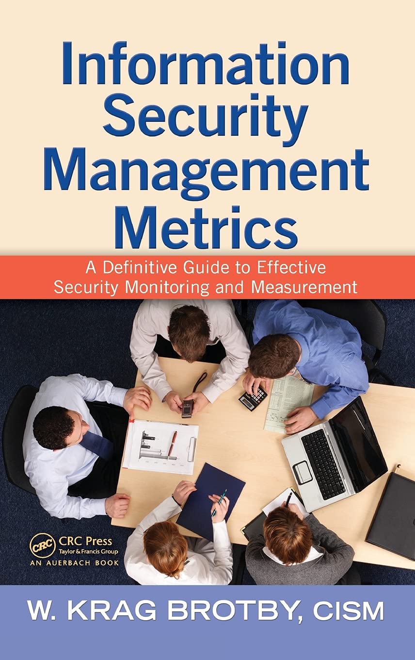 Information Security Management Metrics: A Definitive Guide to Effective Security Monitoring and Measurement,Used