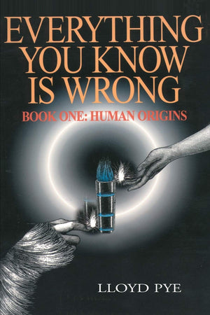 Everything You Know Is Wrong, Book One: Human Origins,New