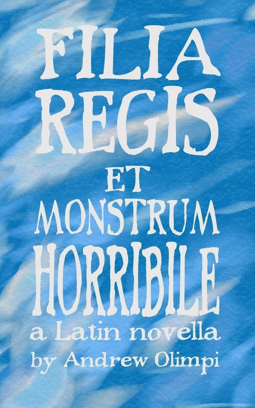 Filia Regis et Monstrum Horribile (Comprehensible Classics) (Latin Edition),Used