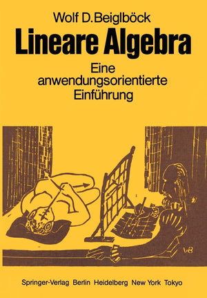 Lineare Algebra: Eine anwendungsorientierte Einfhrung in die Geometrie, die Gleichungs und Ungleichungstheorie, sowie die Propo,Used