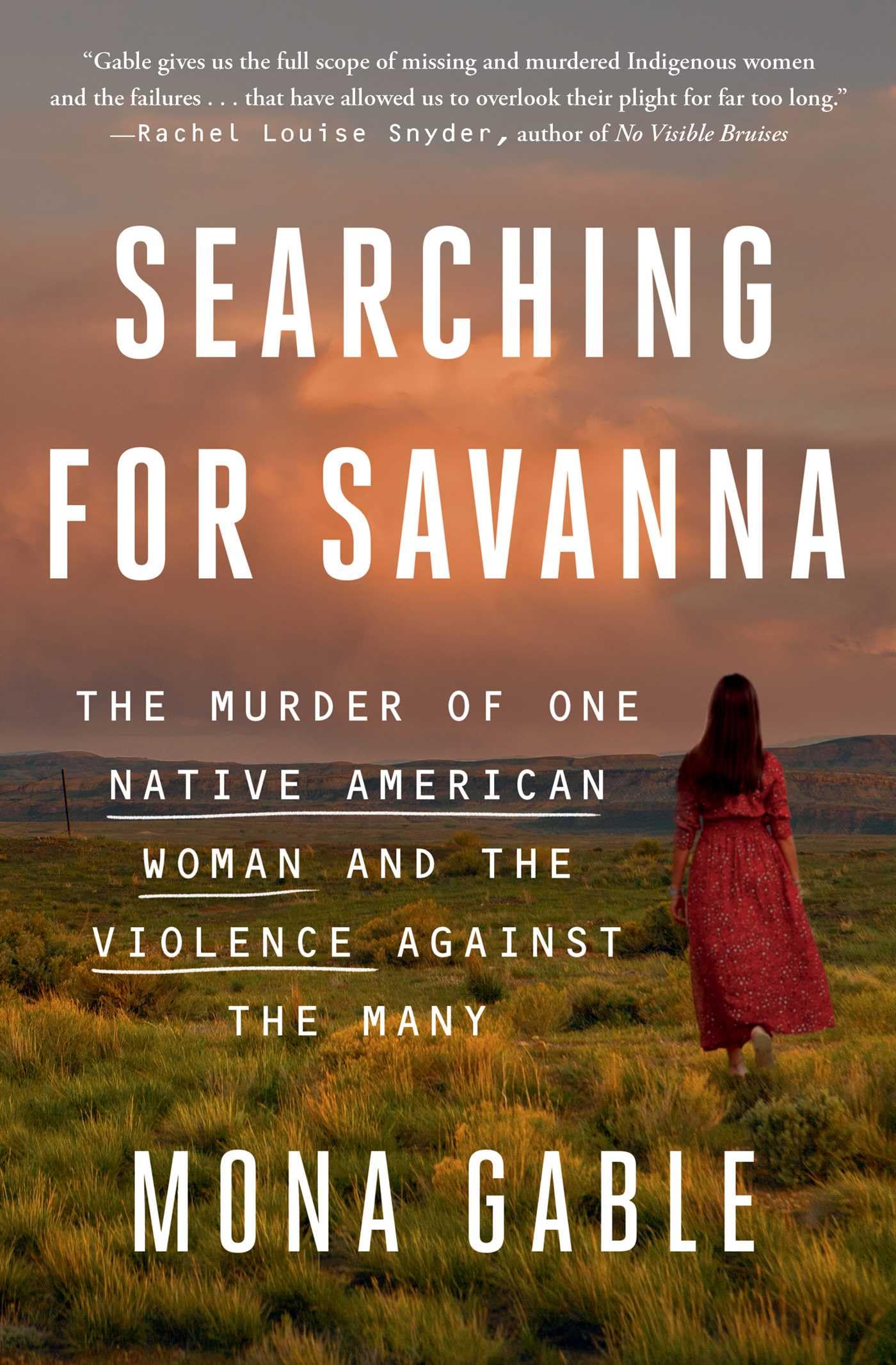 Searching for Savanna: The Murder of One Native American Woman and the Violence Against the Many,New
