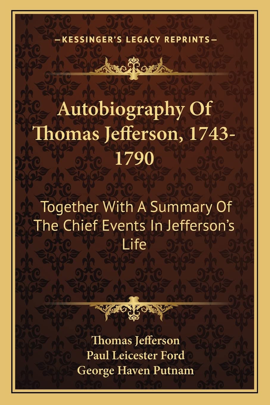Autobiography Of Thomas Jefferson, 17431790: Together With A Summary Of The Chief Events In Jefferson's Life,Used