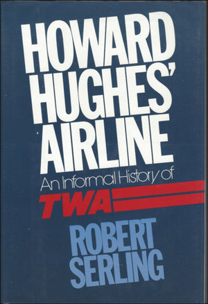 Howard Hughes' Airline: An Informal History Of Twa