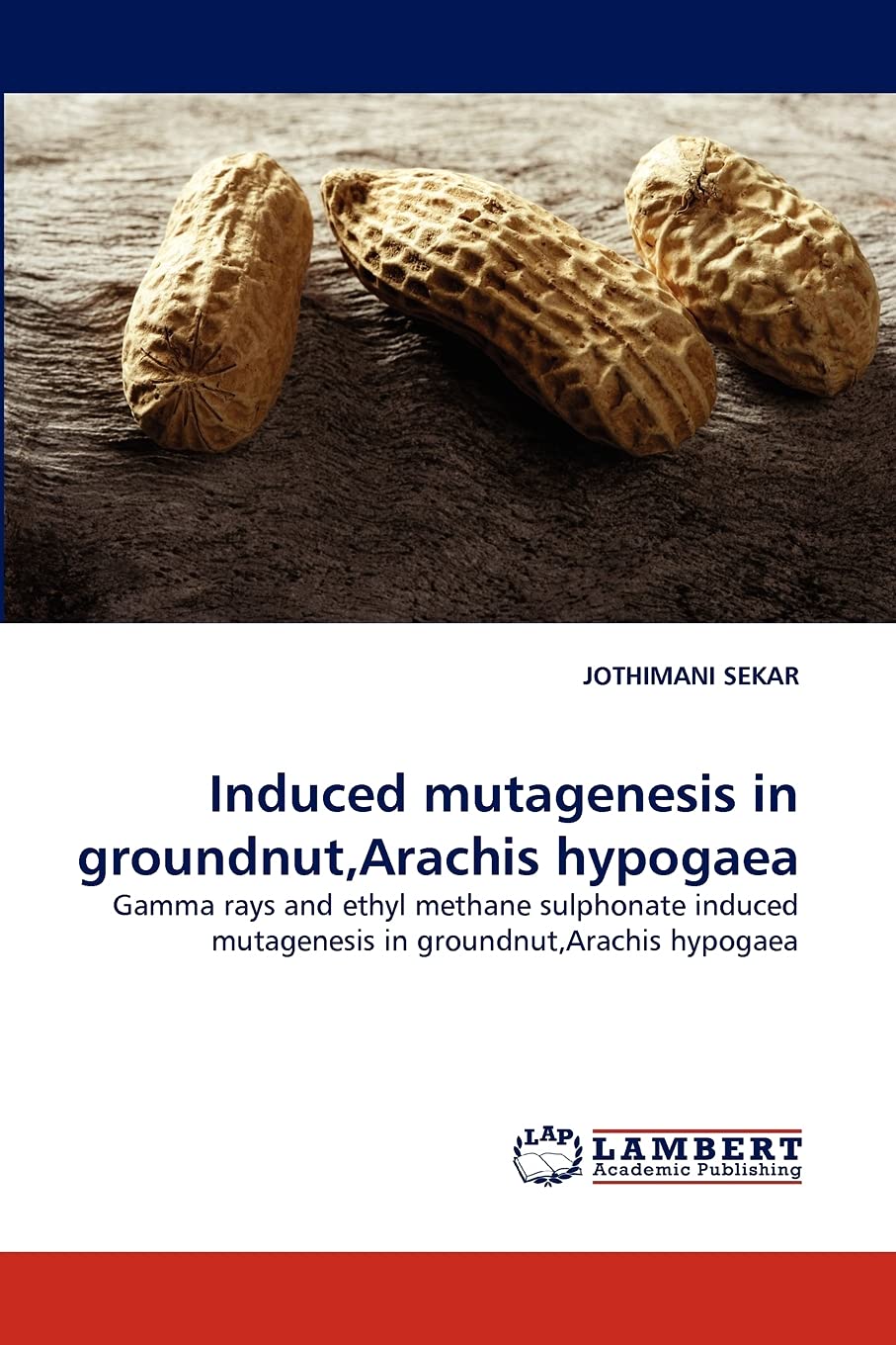Induced mutagenesis in groundnut,Arachis hypogaea: Gamma rays and ethyl methane sulphonate induced mutagenesis in groundnut,Arac,Used