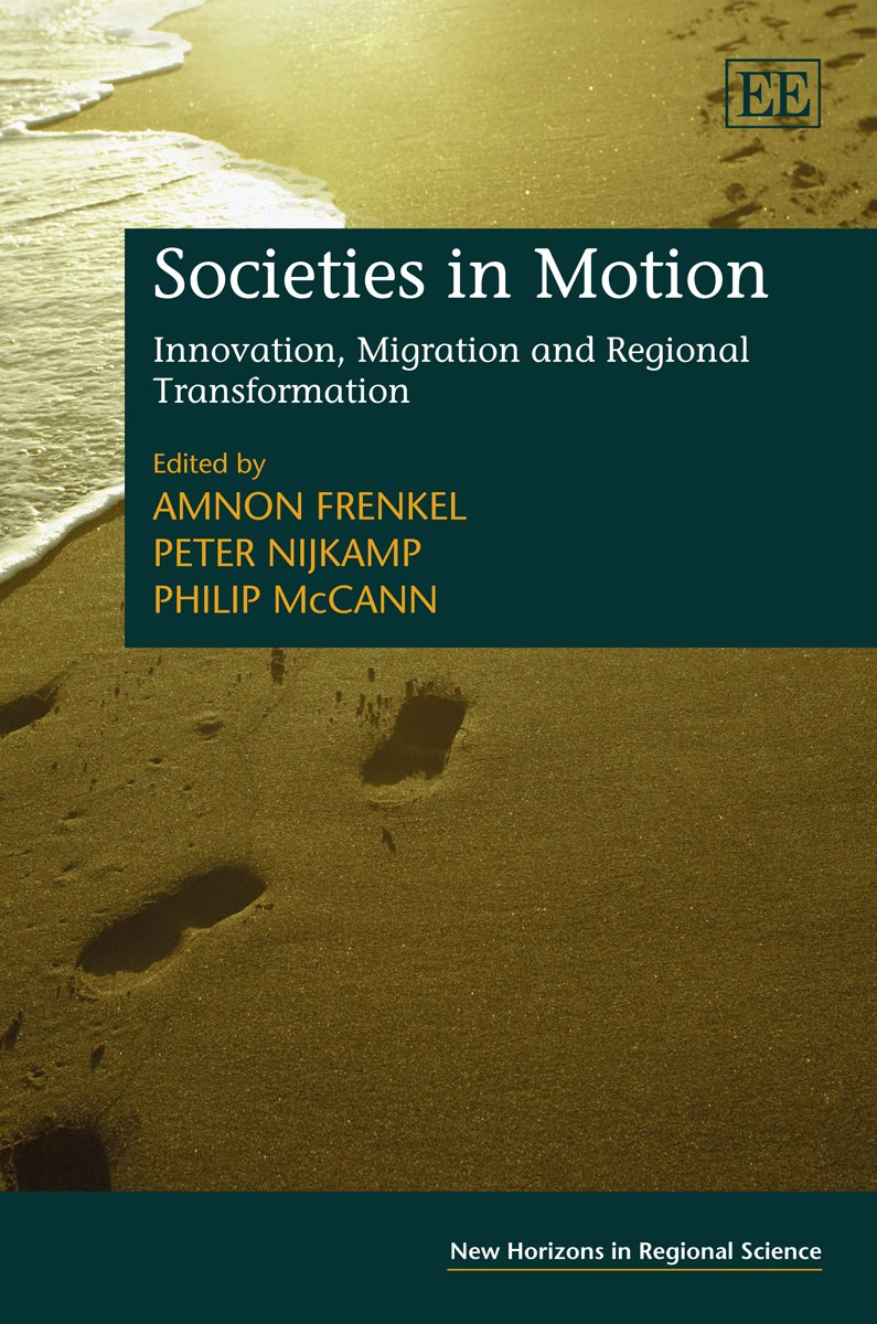 Societies in Motion: Innovation, Migration and Regional Transformation (New Horizons in Regional Science series),Used