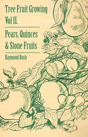 Tree Fruit Growing  Volume Ii.  Pears, Quinces And Stone Fruits,Used