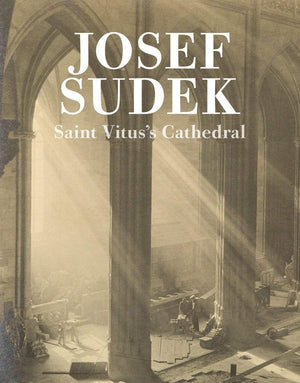 Josef Sudek: Saint Vituss Cathedral (Josef Sudek: The Works, 6),Used