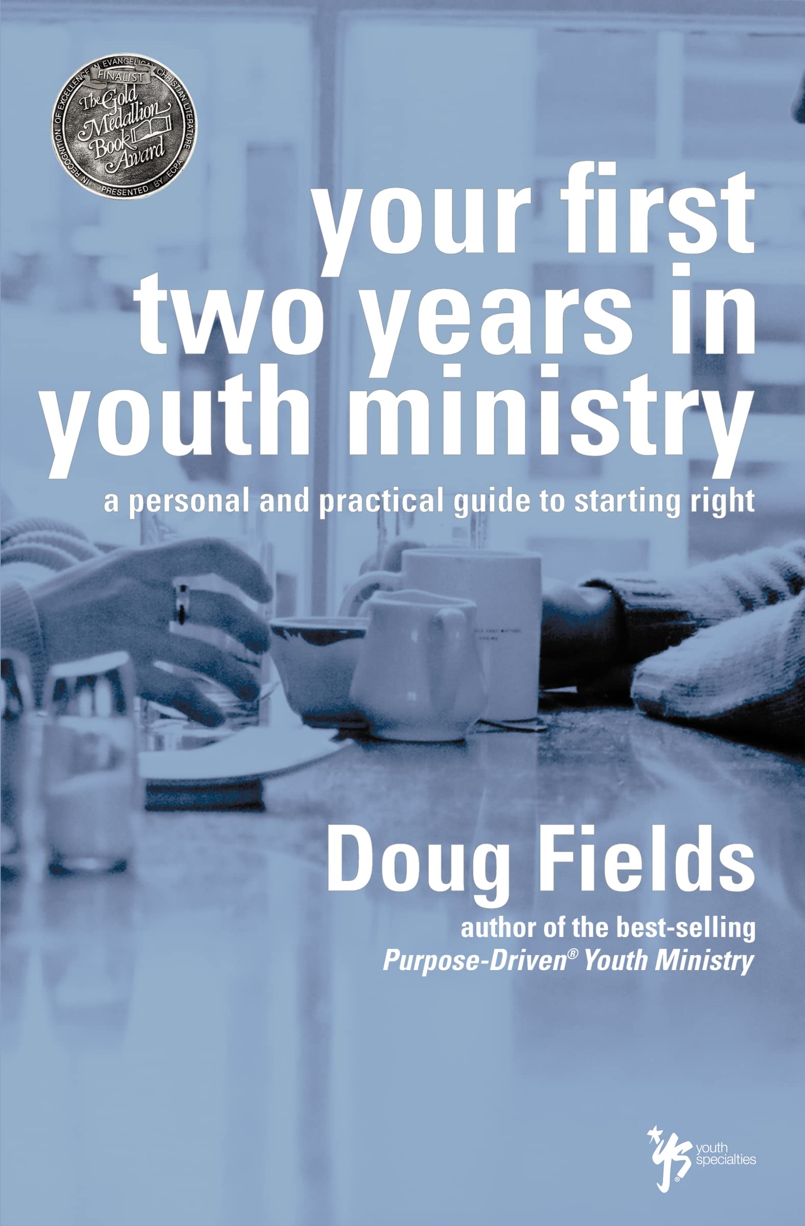 Your First Two Years in Youth Ministry: A personal and practical guide to starting right,Used