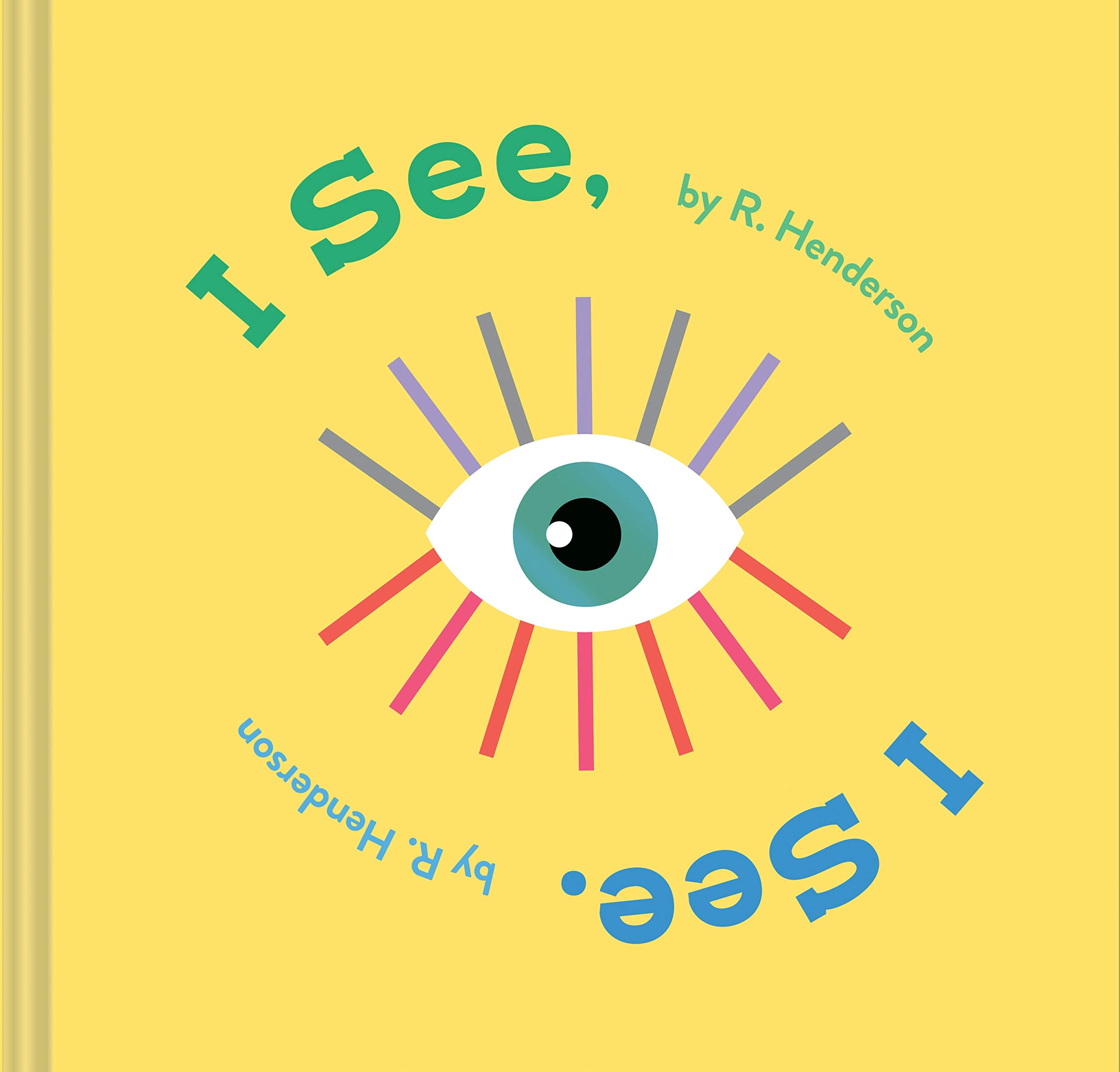 I See, I See.: (Children'S Rhyming Book, Baby Shower Gift, New Baby Gift, Interactive Picture Book)