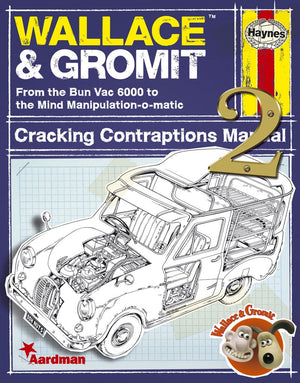 Wallace & Gromit Cracking Contraptions Manual 2: From The Bun Vac 6000 To The Mind Manipulationomatic
