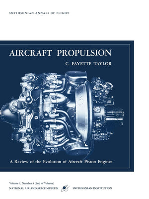 Aircraft Propulsion: A Review Of The Evolution Of Aircraft Piston Engines,Used