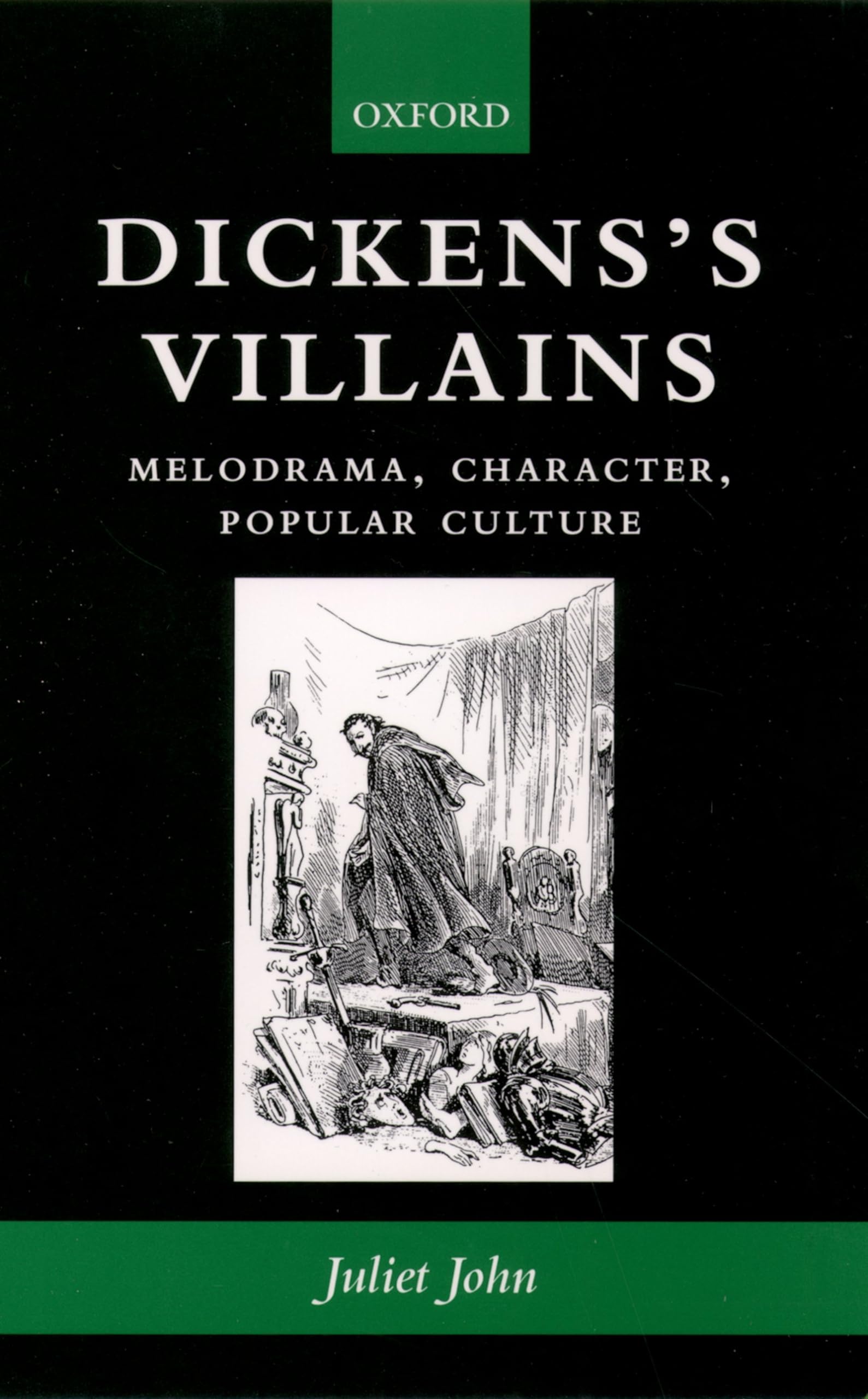 Dickens's Villains: Melodrama, Character, Popular Culture,Used
