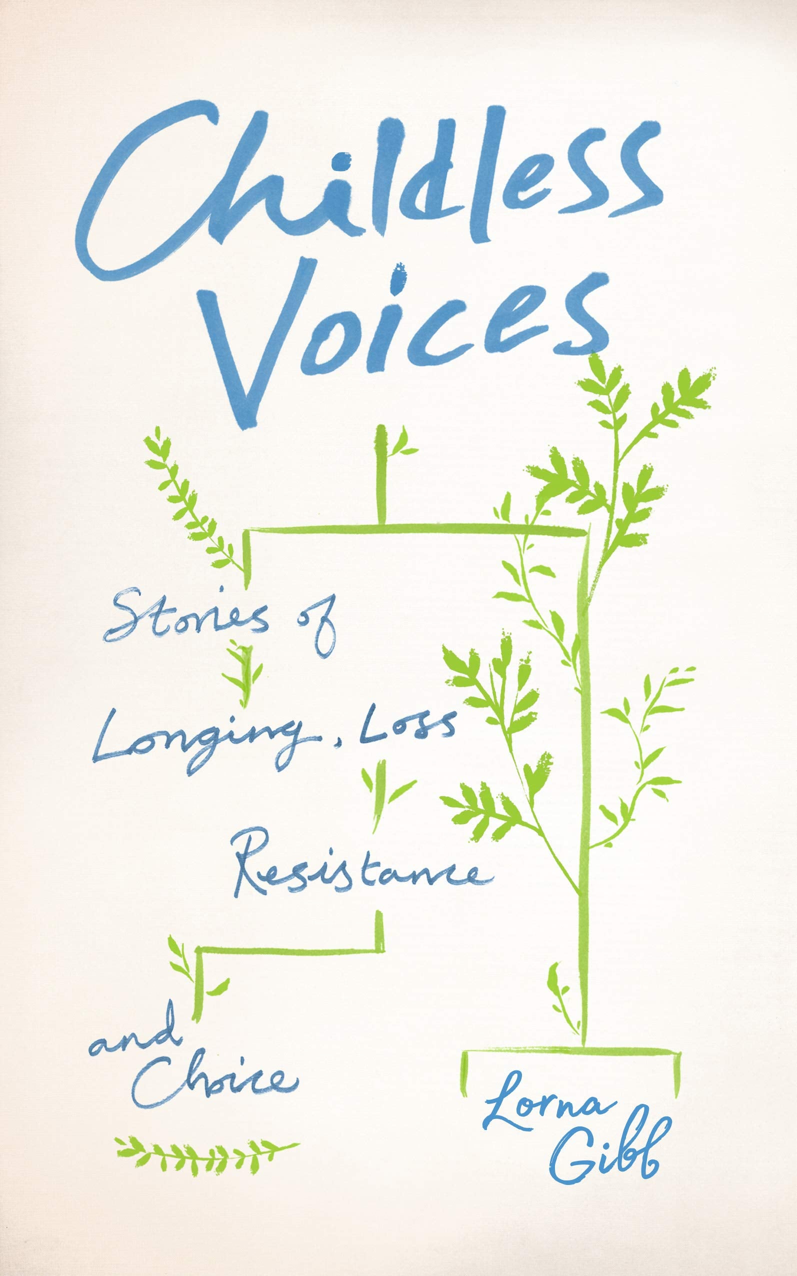 Childless Voices: Stories of Longing, Loss, Resistance and Choice,Used