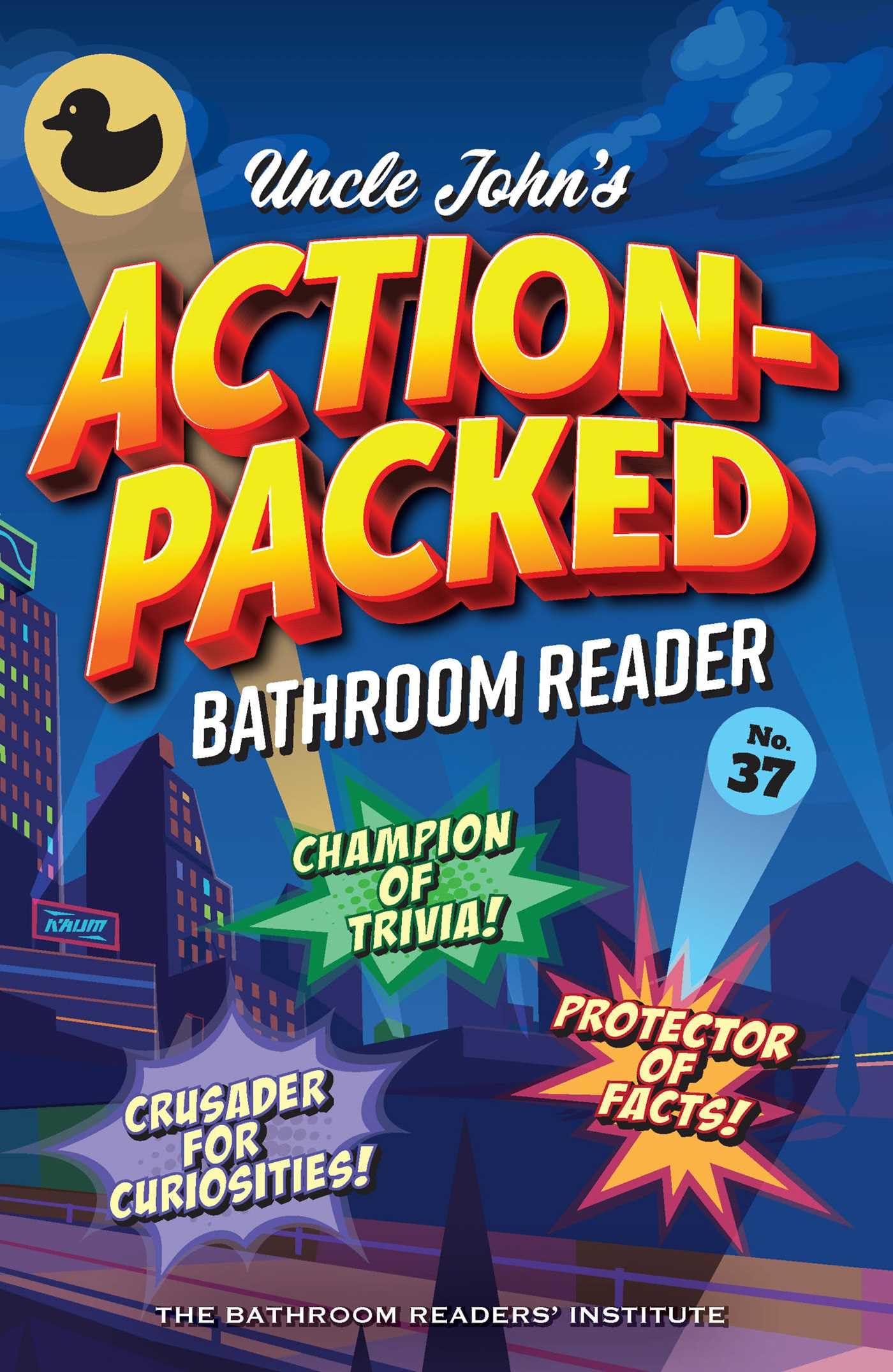 Uncle John's ActionPacked Bathroom Reader (37) (Uncle John's Bathroom Reader Annual),New