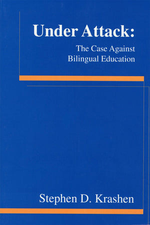 UNDER ATTACK/THE CASE AGAINST BILINGUAL EDUCATION,Used