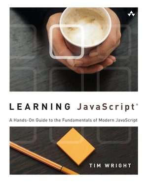 Learning Javascript: A HandsOn Guide to the Fundamentals of Modern Javascript,Used