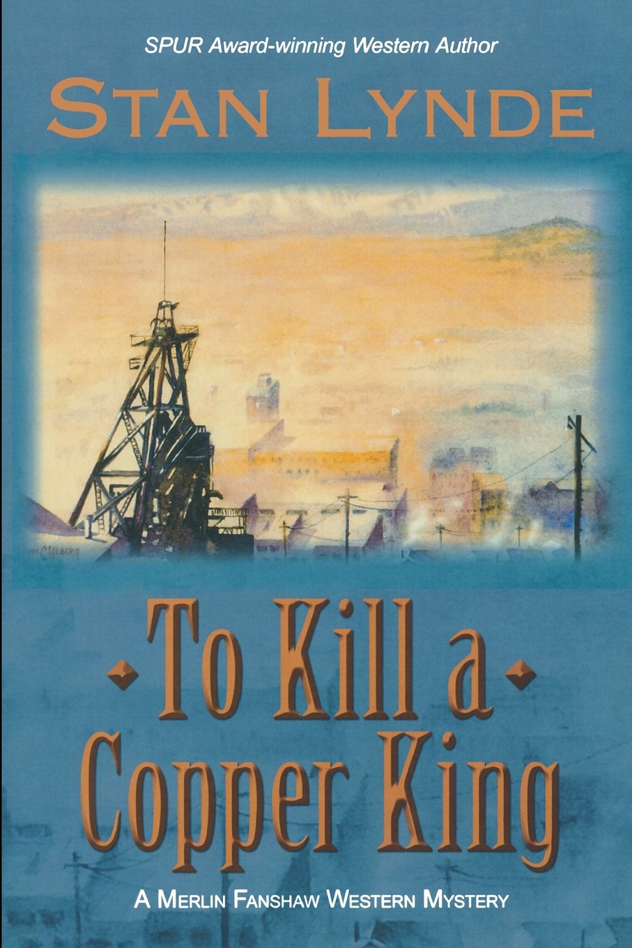To Kill A Copper King: A Merlin Fanshaw Western Mystery,Used