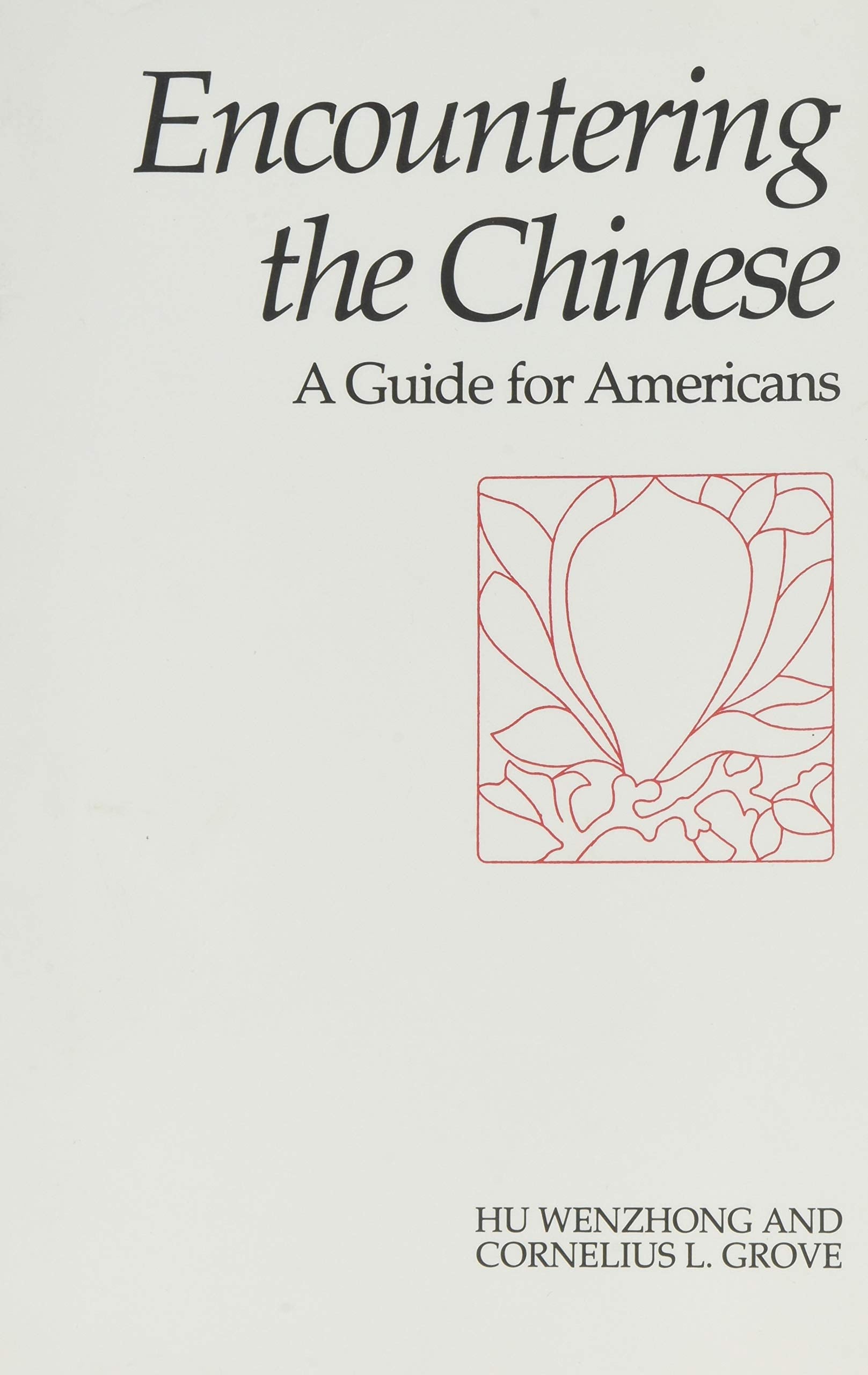 Encountering the Chinese: A Guide for Americans (Interact Series),Used