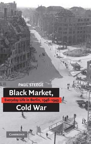 Black Market, Cold War: Everyday Life In Berlin, 19461949,Used