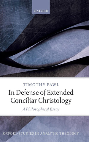 In Defense of Extended Conciliar Christology: A Philosophical Essay (Oxford Studies in Analytic Theology),Used