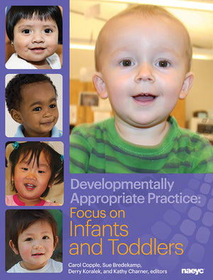Developmentally Appropriate Practice: Focus on Infants and Toddlers (DAP Focus Series),Used