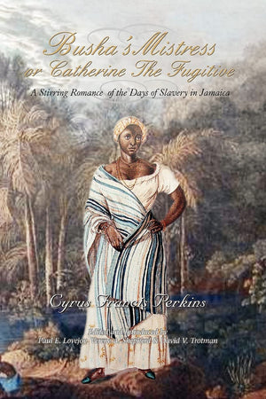 Busha's Mistress or Catherine the Fugitive: A stirring Romance of the Days of Slavery,Used