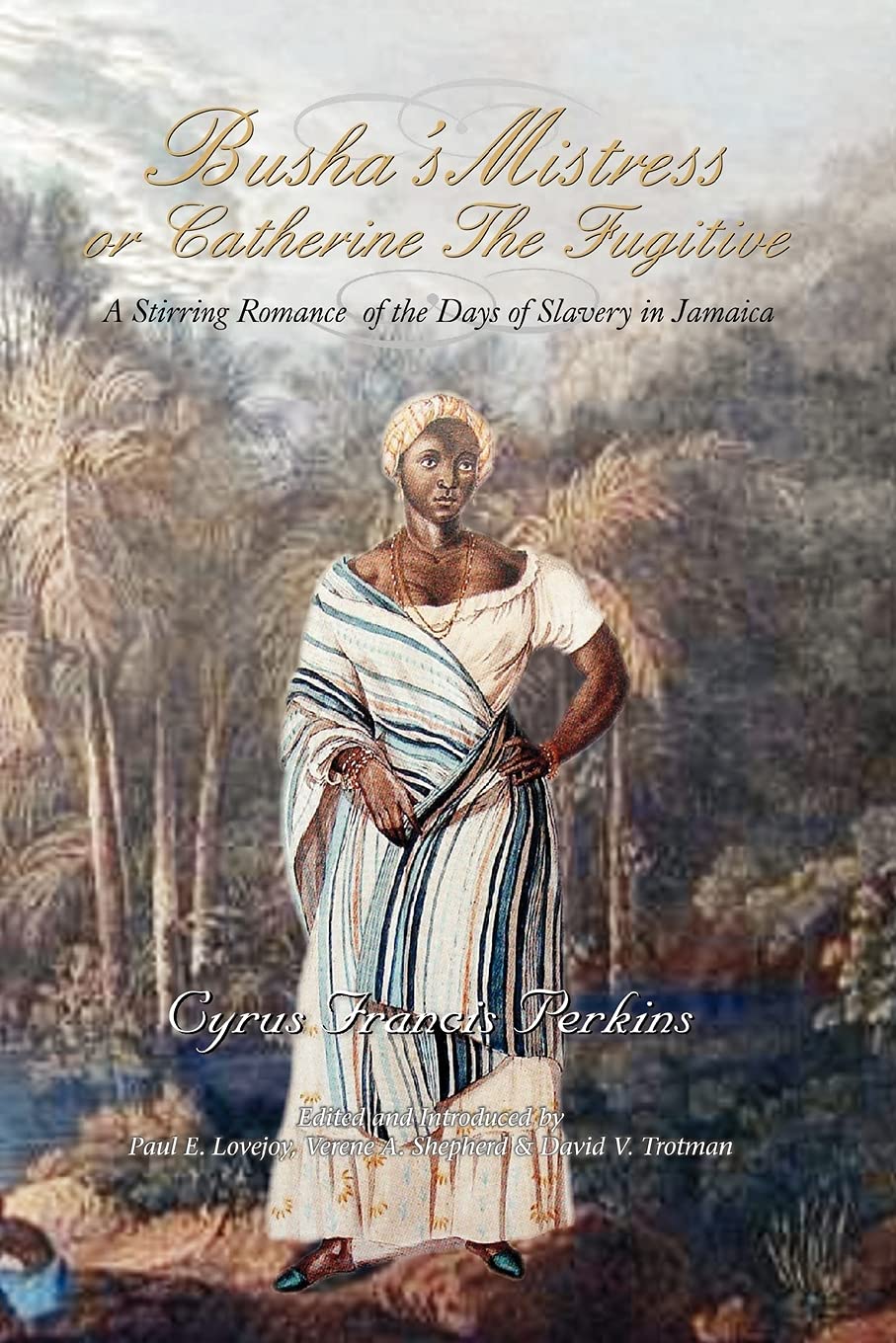 Busha's Mistress or Catherine the Fugitive: A stirring Romance of the Days of Slavery,Used