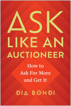 Ask Like An Auctioneer: How To Ask For More And Get It,Used