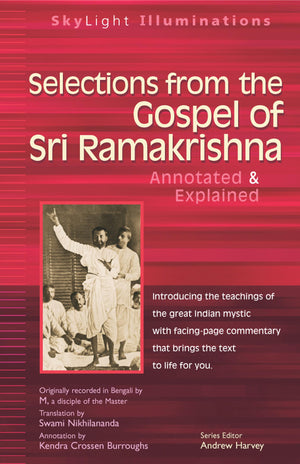 Selections from the Gospel of Sri Ramakrishna: Translated by (SkyLight Illuminations),New