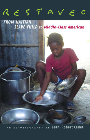 Restavec: From Haitian Slave Child To Middleclass American,New