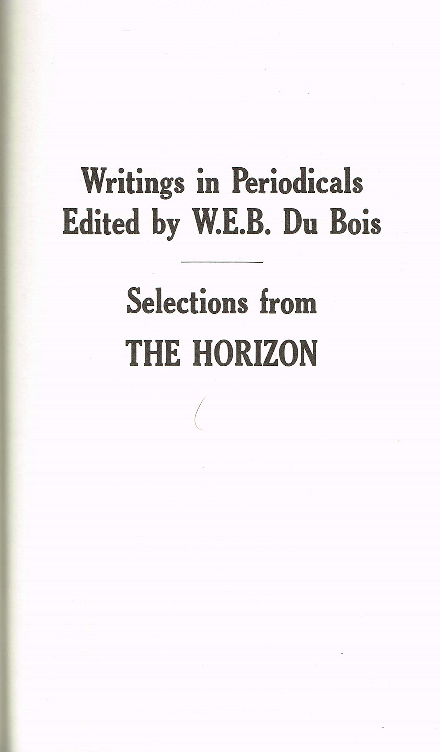 Selections from the Horizon (Writings in Periodicals Edited by W.E.B. Du Bois),Used