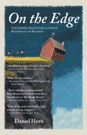 On The Edge: Your Catholic School Guide To Student Recruitment And Retention,Used