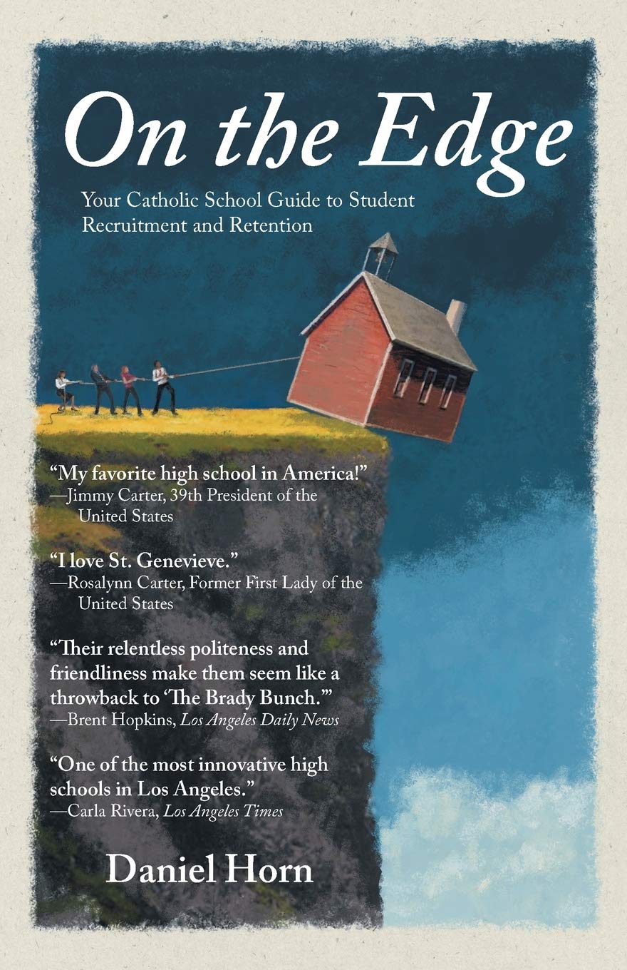 On The Edge: Your Catholic School Guide To Student Recruitment And Retention,Used